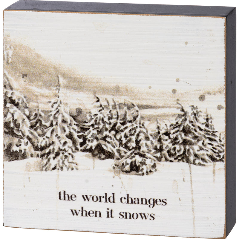 The World Changes When It Snows Block Sign (PACK OF 1)