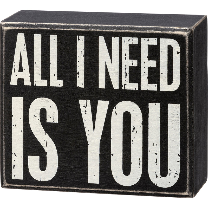 All I Need Is You Box Sign  (Pack of 2)