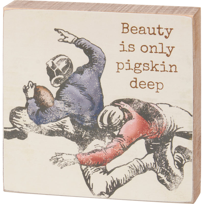 Beauty Is Only Pigskin Deep Block Sign  (Pack of 4)