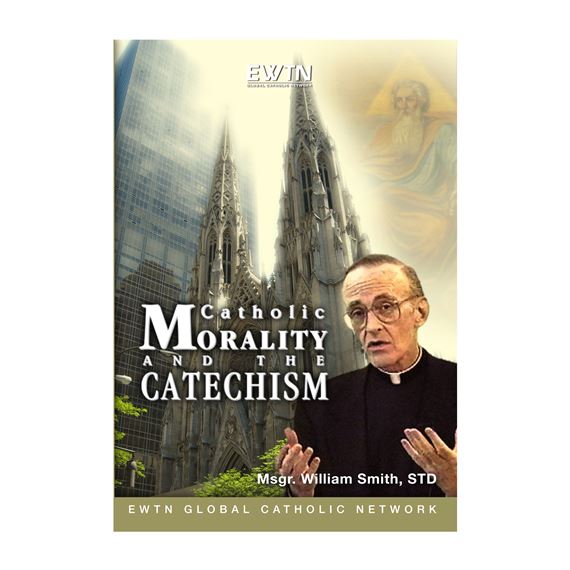 CATHOLIC MORALITY AND THE CATECHISM MSGR W. SMITH (DVD)