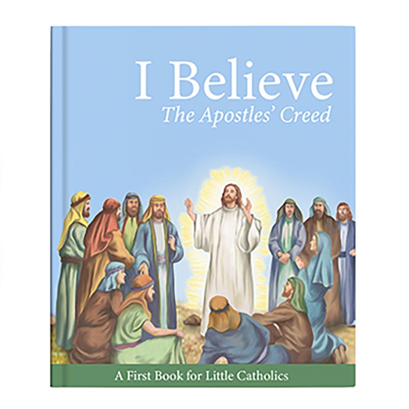 Little Catholics Series - I Believe-The Apostles&