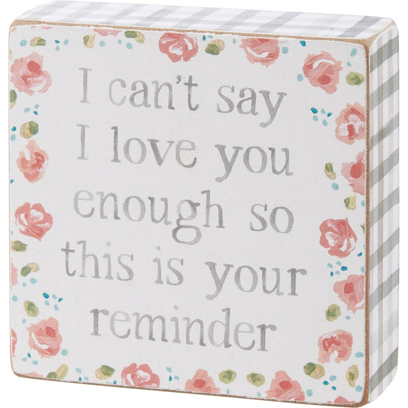 Love You Your Reminder Block Sign (Pack of 4)