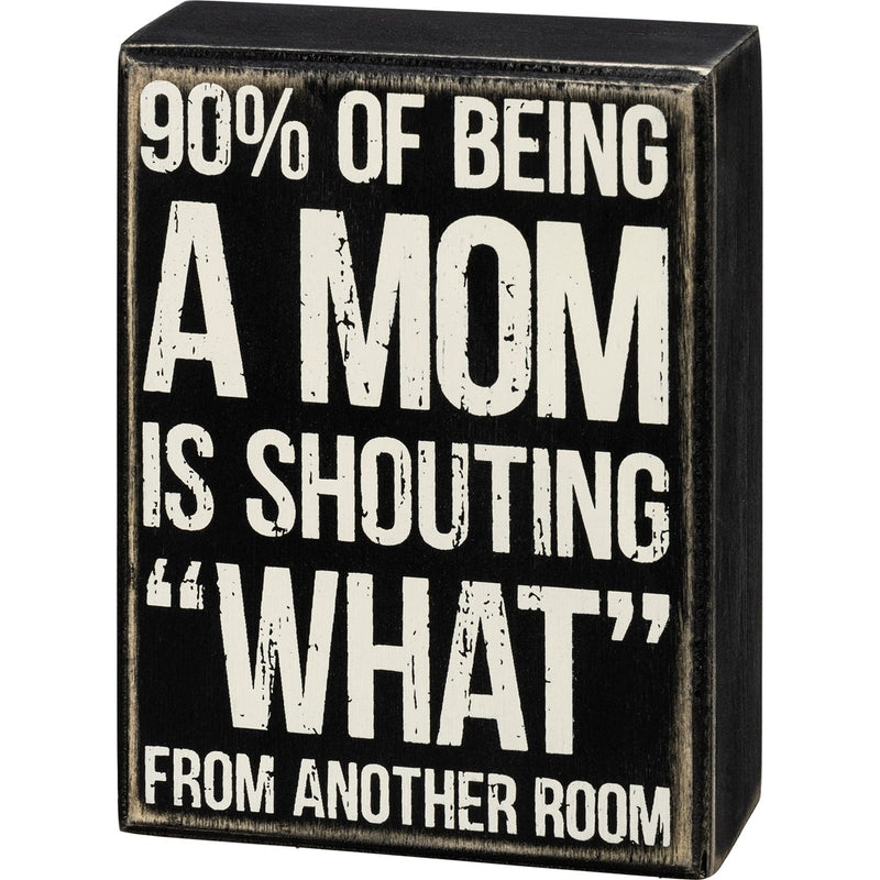 Shouting What From Another Room Box Sign (Pack of 1)