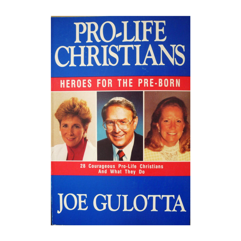Pro-Life Christians: Heroes for the Pre-Born - Paperback USED (Paperbook)