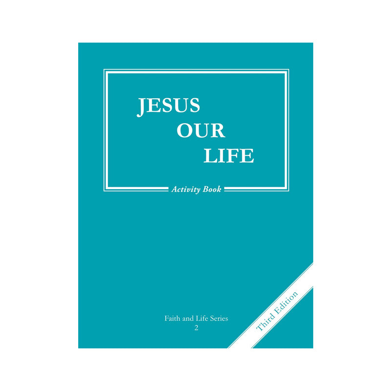 Jesus Our Life Activity Book: Faith and Life Series, Third Edition (Paperbook)