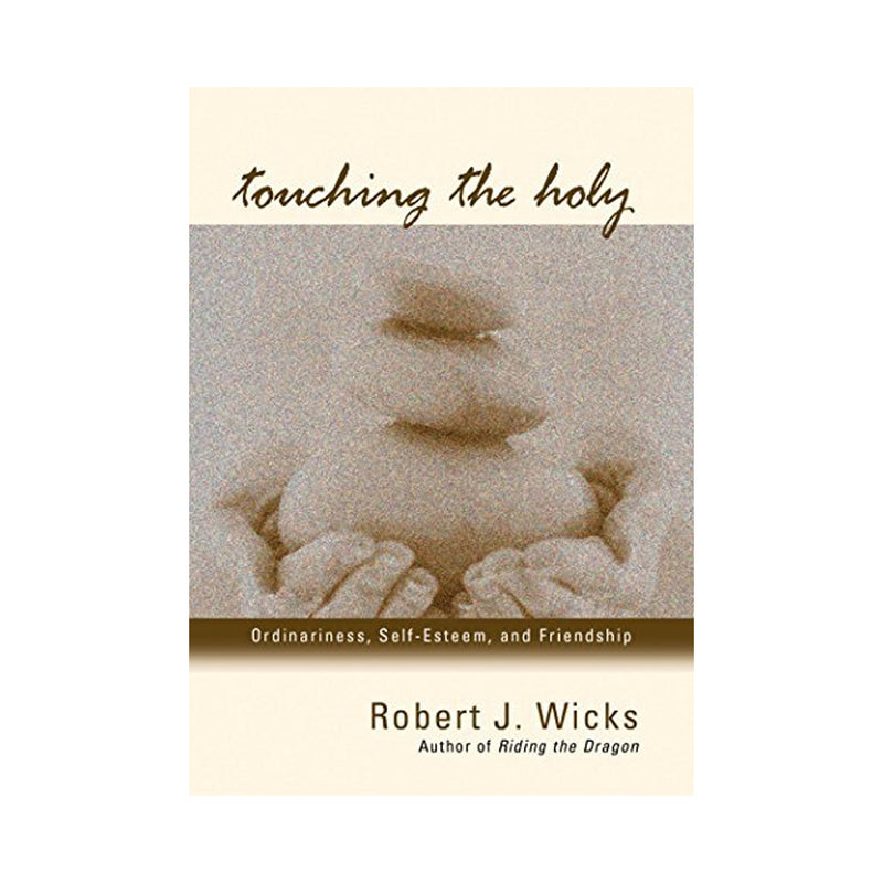 Touching the Holy: Ordinariness, Self Esteem, and Friendship (Paperbook)