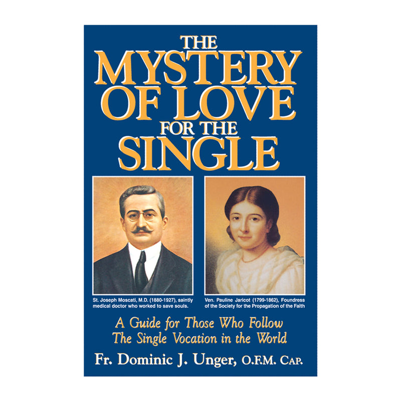 The Mystery of Love for the Single: A Guide for Those Who Follow the Single Vocation in the World (Paperbook)
