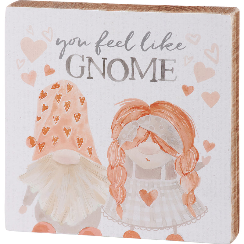 You Feel Like Gnome Block Sign  (Pack of 4)