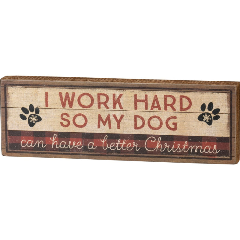 Work Hard Dog Has Better Christmas Block Sign (PACK OF 4)