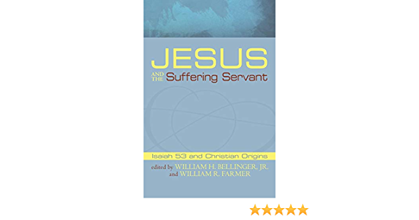 Jesus and the Suffering Servant: Isaiah 53 and Christian Origins (Paperback)