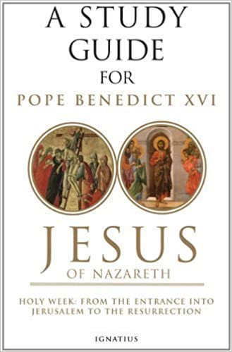 A Study Guide for Jesus of Nazareth: Part Two - Holy Week: From the Entry into Jerusalem to the Resurrection (Paperback)