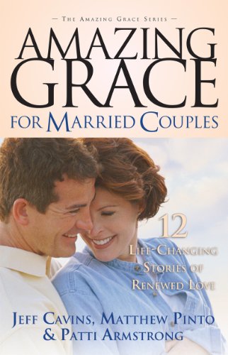 Amazing Grace for Married Couples: 12 Life-Changing Stories of Renewed Love (Amazing Grace) (Paperback)
