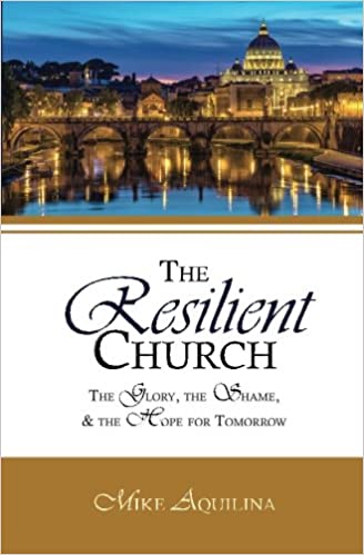 The Resilient Church: The Glory, the Shame, and the Hope for Tomorrow (Paperback)