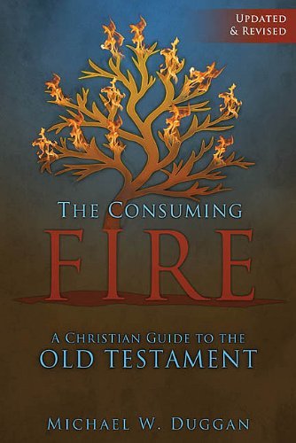 The Consuming Fire: A Christian Guide to the Old Testament (Paperback)