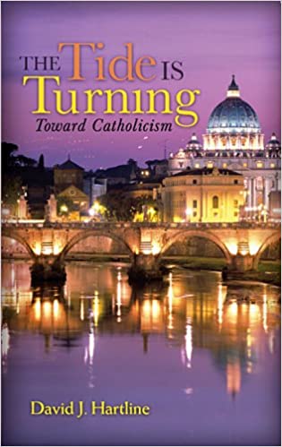 The Tide Is Turning Toward Catholicism Paperback)