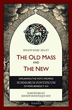 The Old Mass and the New: Explaining the Motu Proprio Summorum Pontificum of Pope Benedict XVI (Paperback)