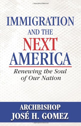 Immigration and the Next America: Renewing the Soul of Our Nation (Paperback)
