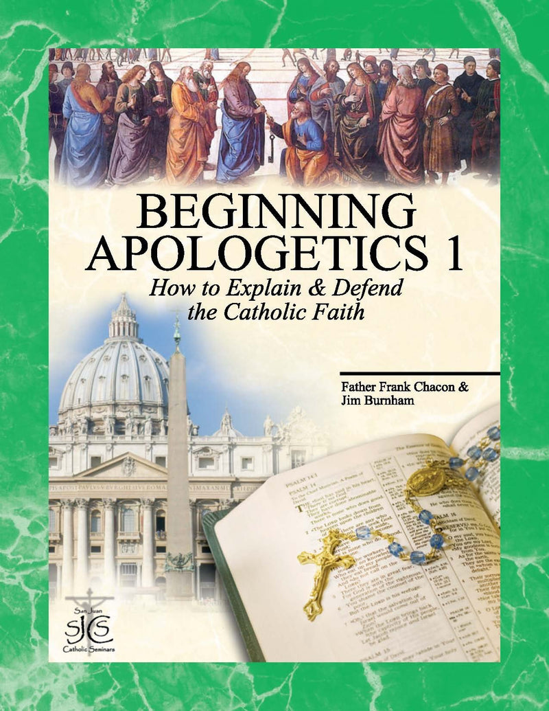 Beginning Apologetics 1: How to Explain and Defend the Catholic Faith Paperback