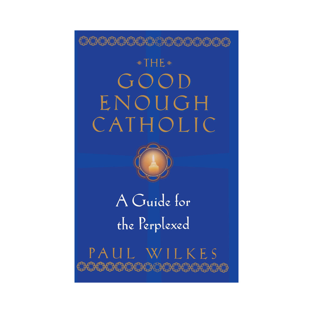 The Good Enough Catholic: A Guide for the Perplexed (Paperbook)