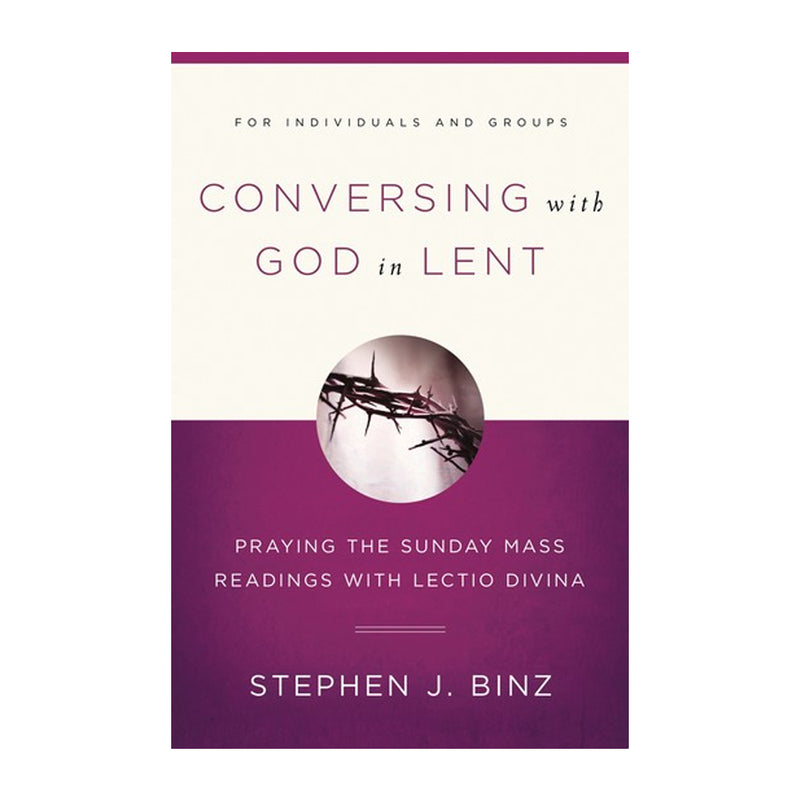 Conversing with God in Lent: Praying the Sunday Mass Readings with Lectio Divina (Paperbook)