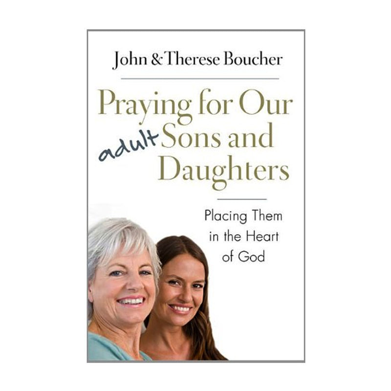 Praying for Our Adult Sons and Daughters: Placing Them in the Heart of God (Paperbook)