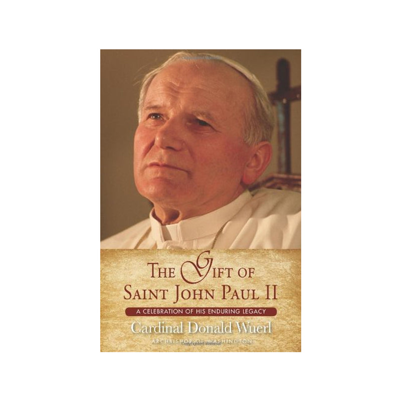 The Gift of Saint John Paul II: A Celebration of His Enduring Legacy (Paperbook)