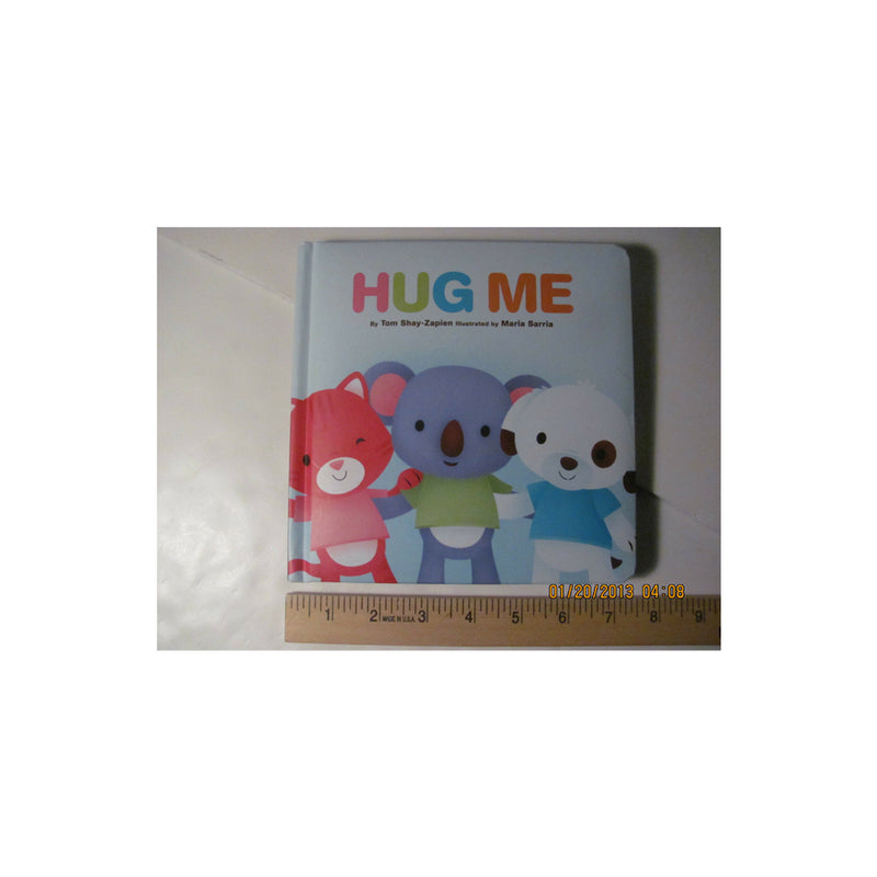 Hug Me! Hardcover board book Tom Shay-Zapien & Maria Sarria-USED (Paperbook)
