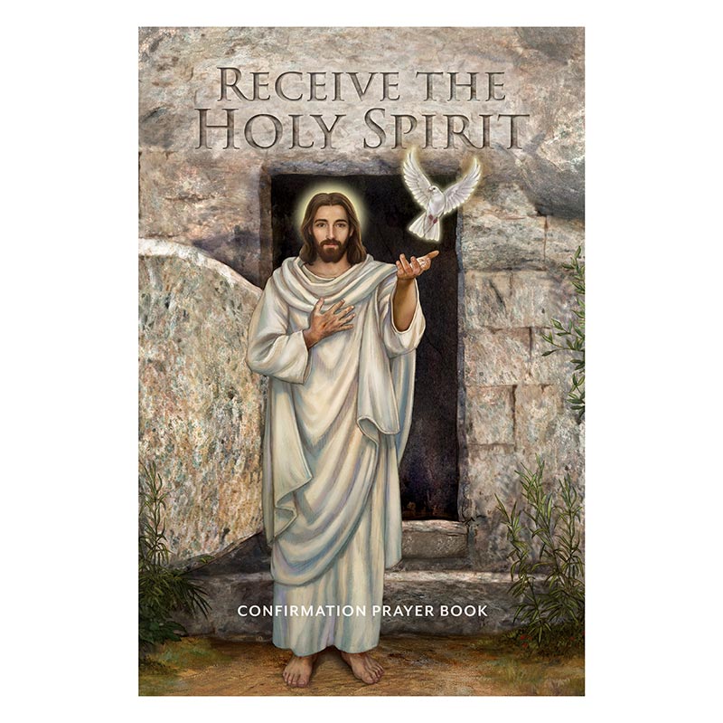 Receive The Holy Spirit: Confirmation Prayer Book