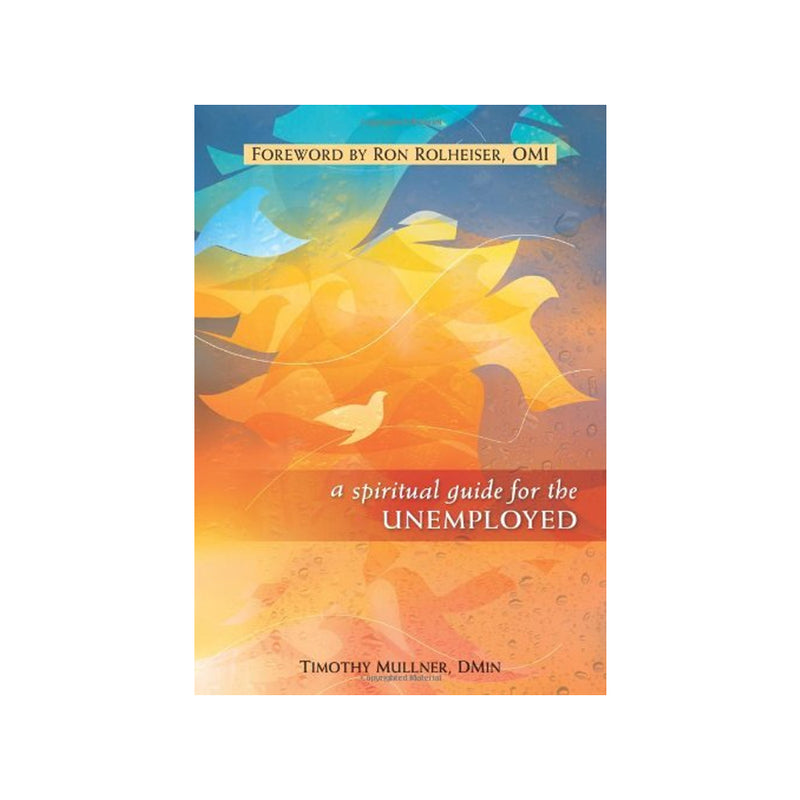 A Spiritual Guide for the Unemployed (Paperbook)