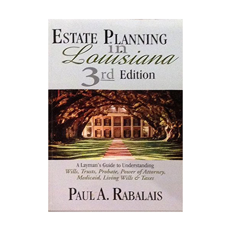 2013 Estate Planning in Louisiana 3rd Edition: A Layman&