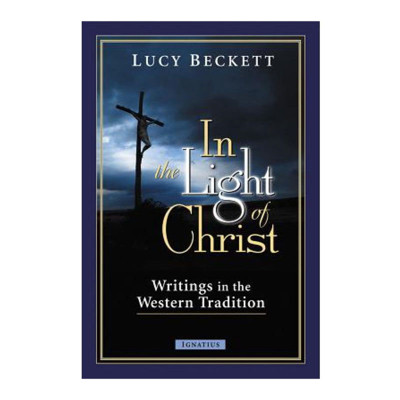 In the Light of Christ: Writings in the Western Tradition (Paperbook)