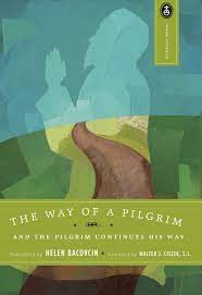 The Way of a Pilgrim and The Pilgrim Continues His Way (Paperback)