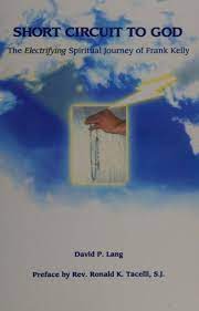 Short Circuit to God (The Electrifying Spiritual Journey of Frank Kelly) (Paperback)