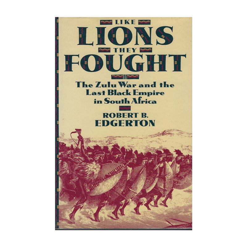 Like Lions They Fought: The Zulu War and the Last Black Empire in South Africa (Paperbook)