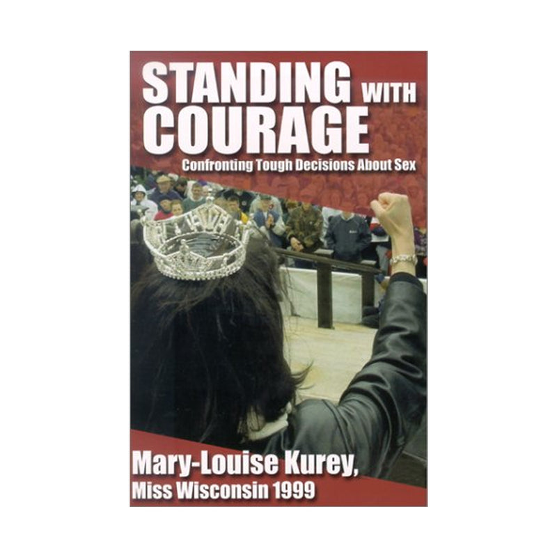 Standing with Courage: Confronting Tough Decisions about Sex (Paperbook)