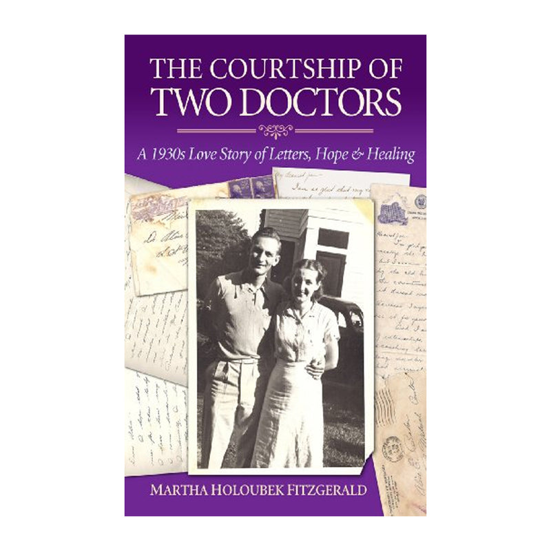 The Courtship of Two Doctors-A 1930s Love Story of Letters, Hope & Healing (Paperbook)